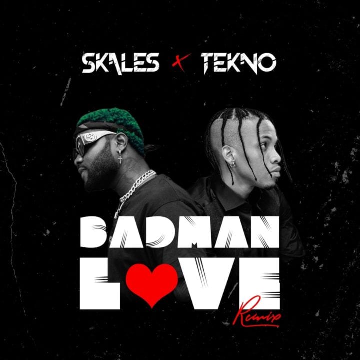 Skales, Tekno - Badman Love Remix