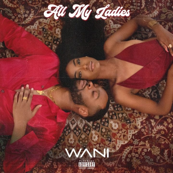 WANI - All My Ladies