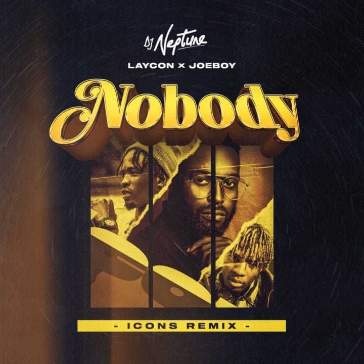 DJ Neptune, Laycon, Joeboy - Nobody (Icons Remix)