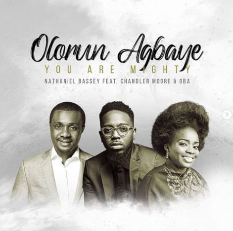 Olorun Agbaye (You Are Mighty) Lyrics by Nathaniel Bassey