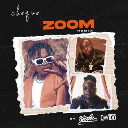 Cheque - Zoom Remix ft. Wale & Davido