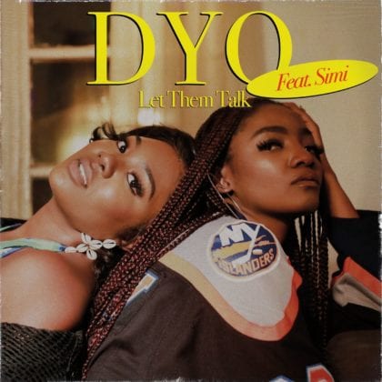 Dyo ft. Simi - Let Them Talk