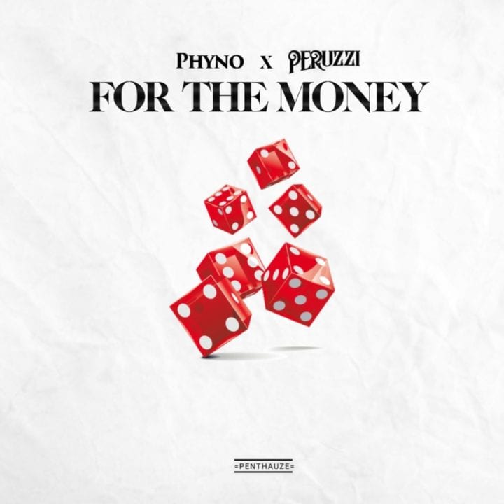 Phyno, Peruzzi - For The Money