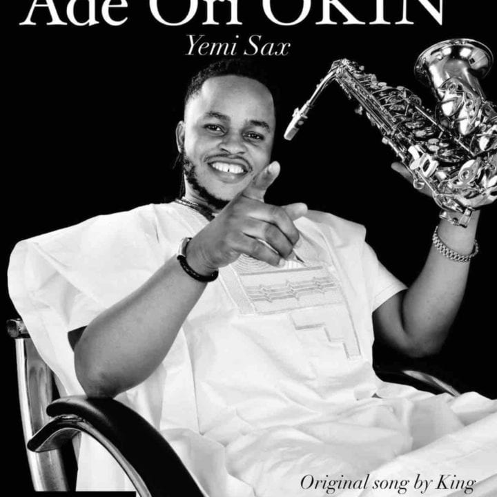 Yemi Sax - Ade Ori Okin