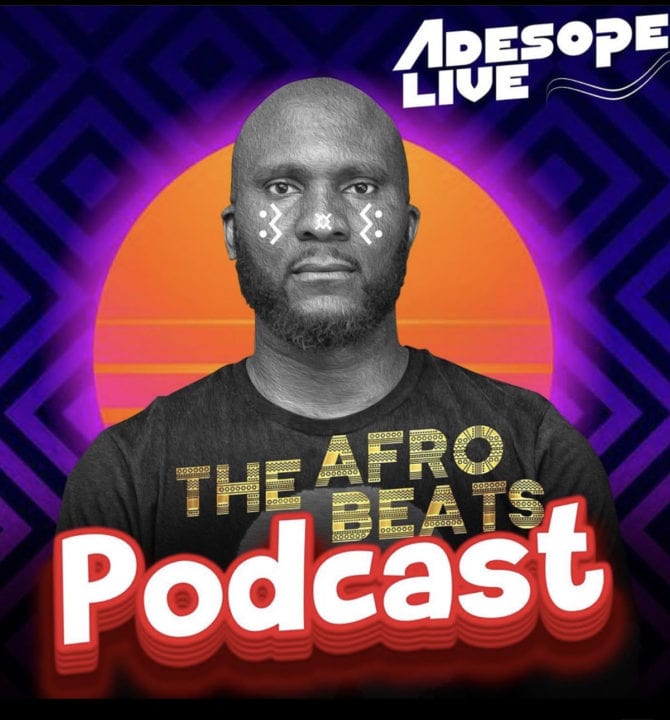 Adesope Live, The Afrobeats Podcast