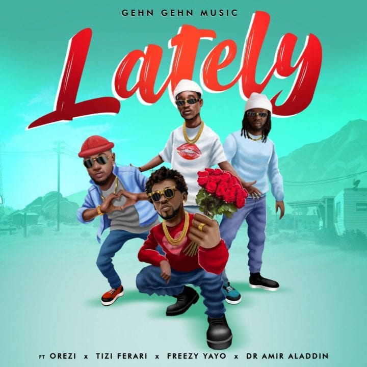 GGM, Orezi, Tizi Ferari, Freezy Yayo - Lately