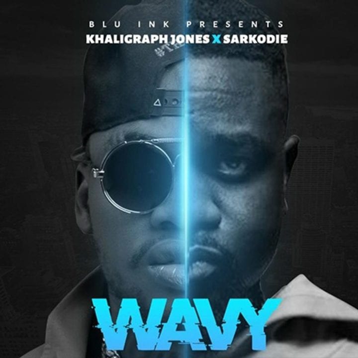 Khaligragh Jones, Sarkodie - Wavy