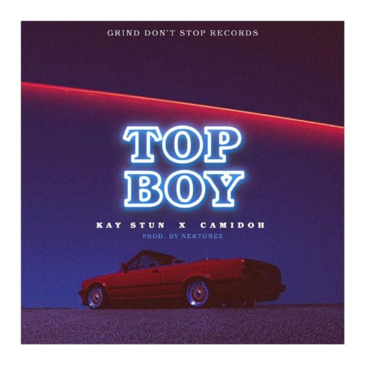 Kay Stun, Camidoh - Top Boy