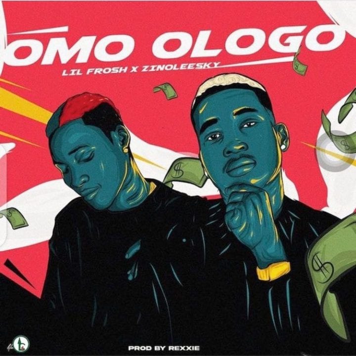 Lil Frosh, Zinoleesky - Omo Ologo