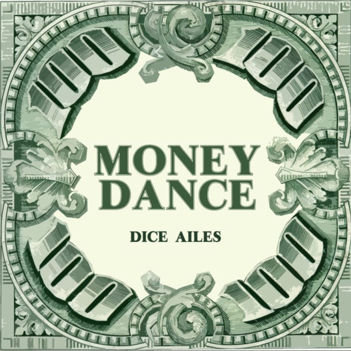 Dice Ailes - Money Dance