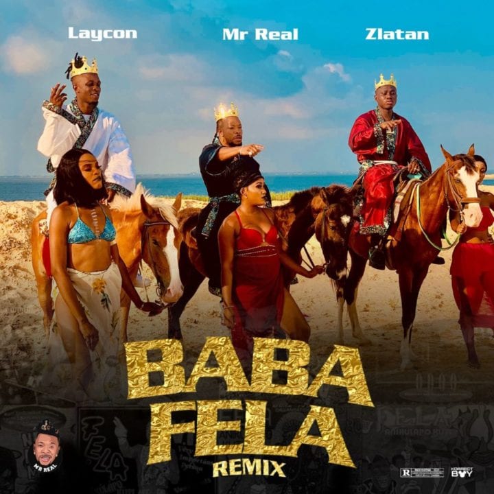 Mr Real, Zlatan, Laycon - Baba Fela (Remix)