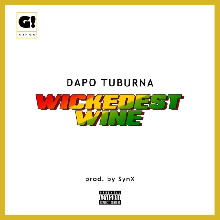 Dapo Tuburna - Wickedest Wine