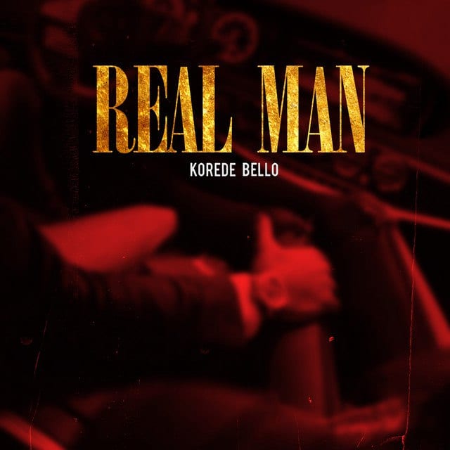 Korede Bello - Real Man Korede Bello - Real Man