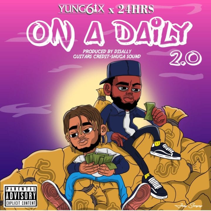 Yung6ix, 24Hrs - On A Daily 2.0