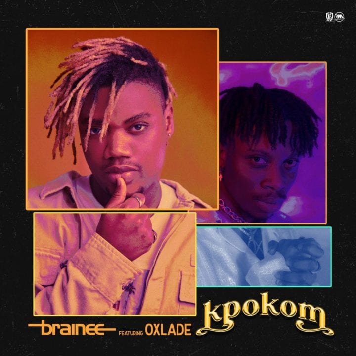 Brainee, Oxlade - Kpokom