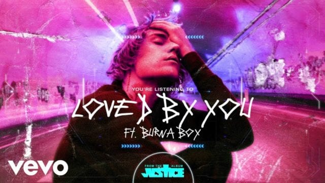 Justin Bieber ft Burna Boy - Loved by You - Lyrics