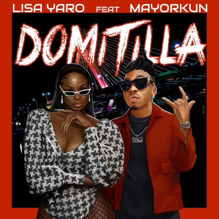 Lisa Yaro, Mayorkun - Domitila