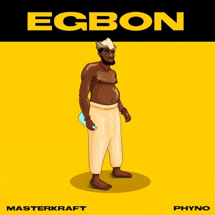 Masterkraft, Phyno - Egbon