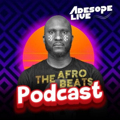 The Afrobeats Podcast with Adesope Olajide