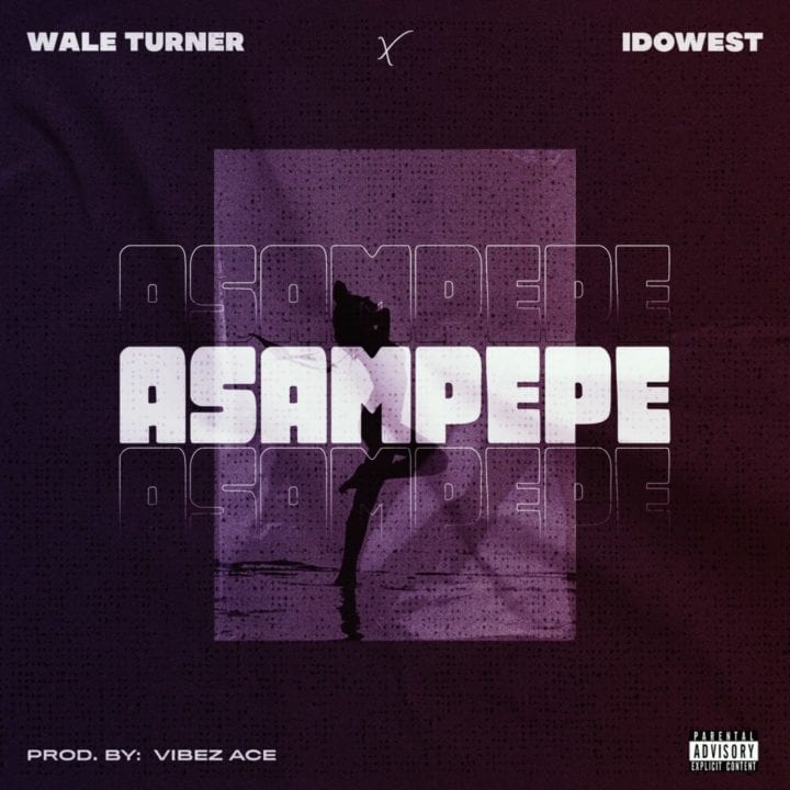 Wale Turner, Idowest - Asampepe