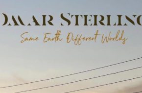 'Same Earth Different Worlds' - Listen to Omar Sterling's Debut Album Now