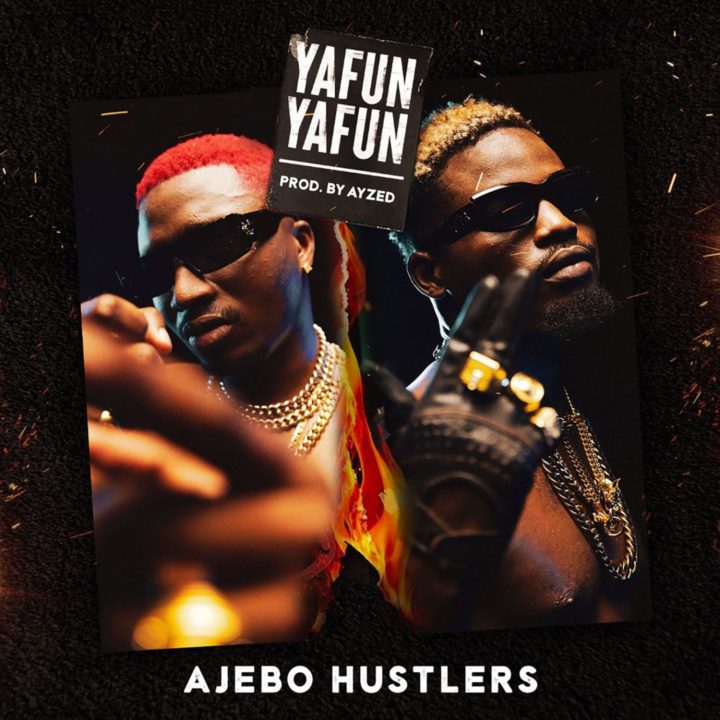 Ajebo Hustlers - Yafun Yafun