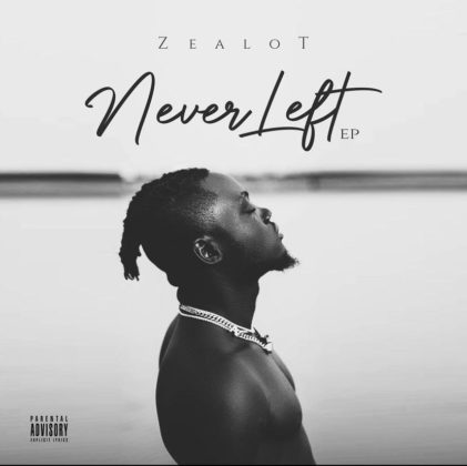 LISTEN: Zealot - Never Left EP | Mp3 « NotJustOk