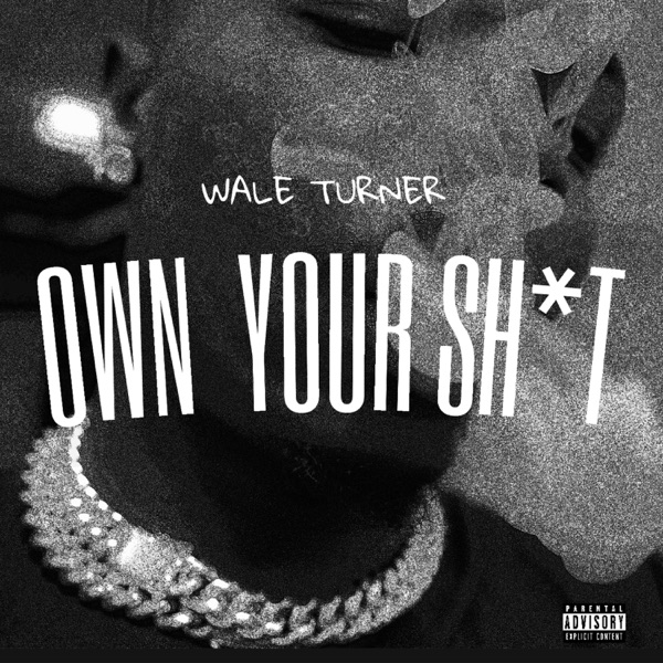 Wale Turner - Own Your Shtx