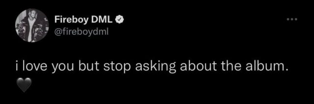 Fireboy DML Gets in Trouble with Fans Over New Third Album Tweet NotjustOK