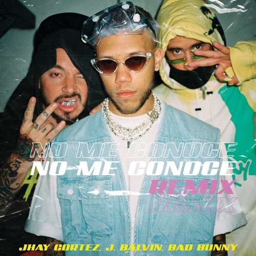 [LYRICS] No Me Conoce Remix Lyrics By Jhay Cortez