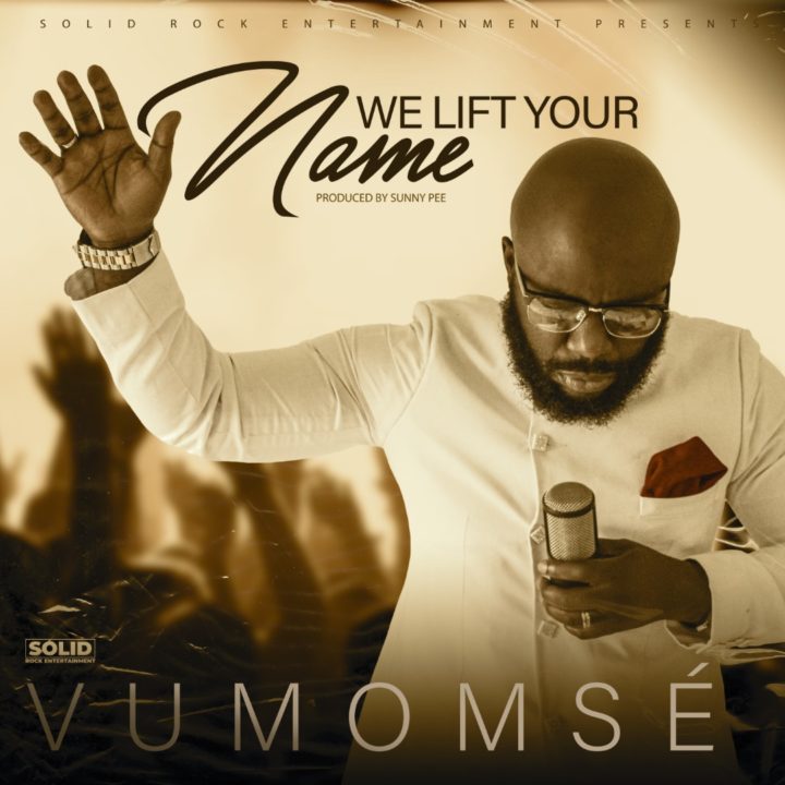 Vumomse 'We Lift Your Name'