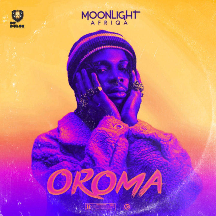 Dr Dolor Entertainment Presents: Moonlight Afriqa - Oroma | LISTEN!