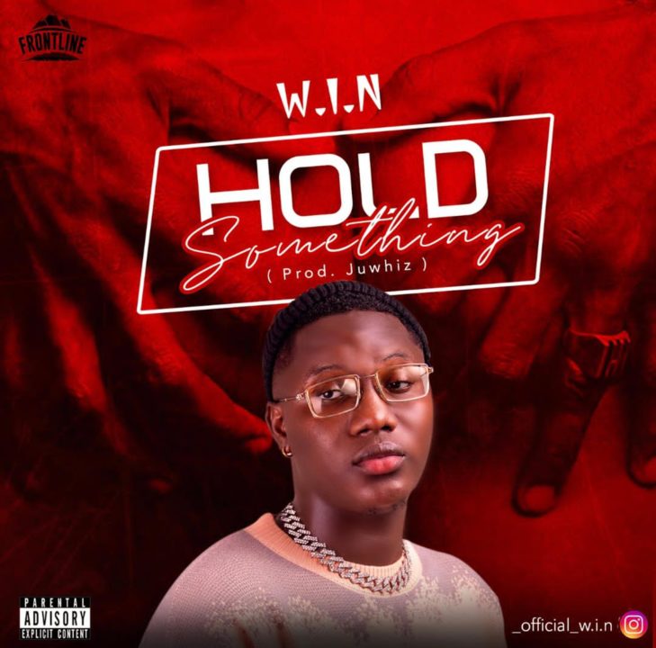 Hold Something' By WIN