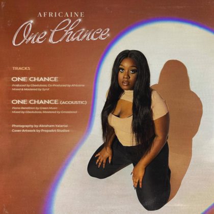 LISTEN: Africaine Releases New Single One Chance off Debut Project Listen MP3 NotjustOK