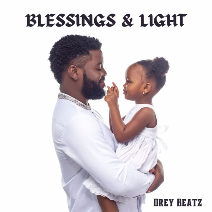 Drey Beatz Blessings & Light EP