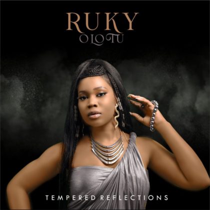 Ruky Olotu Unveils Debut Album Tempered Reflections Listen NotjustOK
