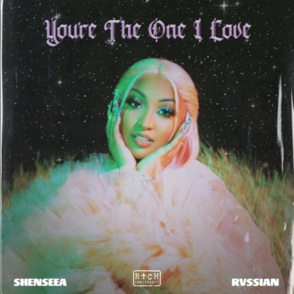 Official Lyrics To You Are The One I Love By Shenseea