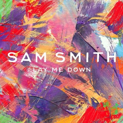[LYRICS] Lay Me Down Lyrics By Sam Smith