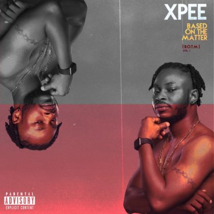 Xpee Unveils New EP Titled BOTM Listen NotjustOK