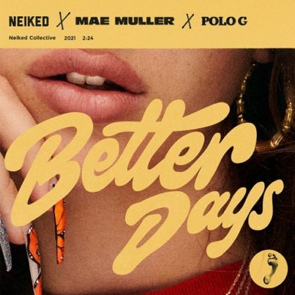 Official Lyrics To Better Days By NEIKED Ft Mae Muller