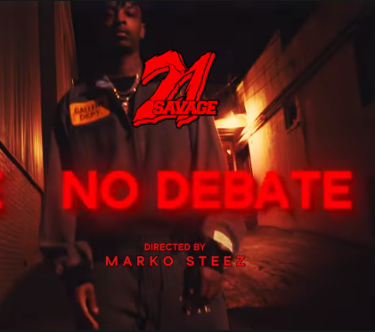 Official Lyrics To No Debate By 21 Savage