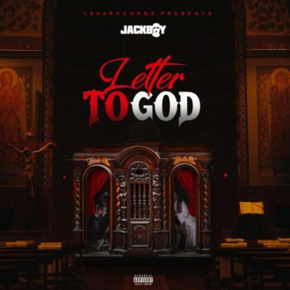 Official Lyrics To Letter To God By Jackboy