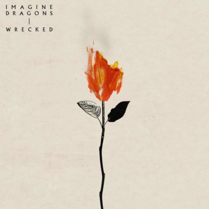Wrecked Lyrics By Imagine Dragons | Official Lyrics