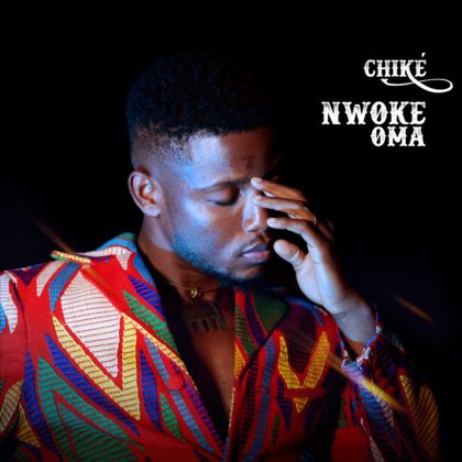 Official Nwoke Oma Lyrics By Chike