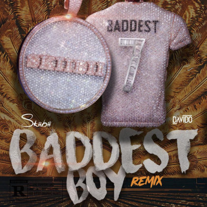 Baddest Boy Remix Lyrics By Skiibii Ft Davido | Official Lyrics
