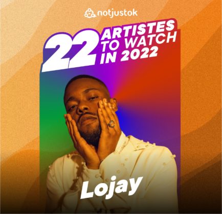 Artistes to watch in 2022 Lojay