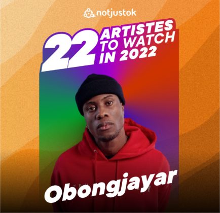 Artistes to watch in 2022 Obongjayar