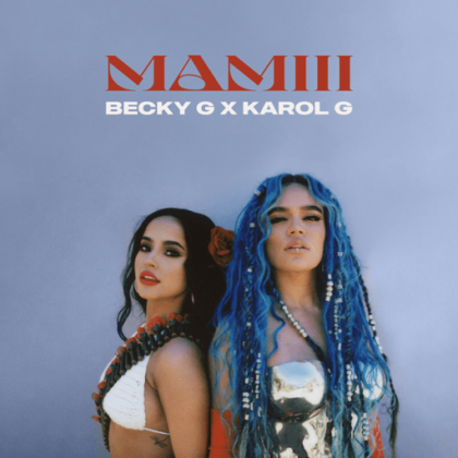 Mamii Lyrics By Becky G & Karol G | Official Lyrics