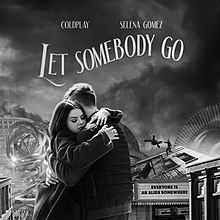 Official Let Somebody Go Lyrics By Coldplay Ft Selena Gomez