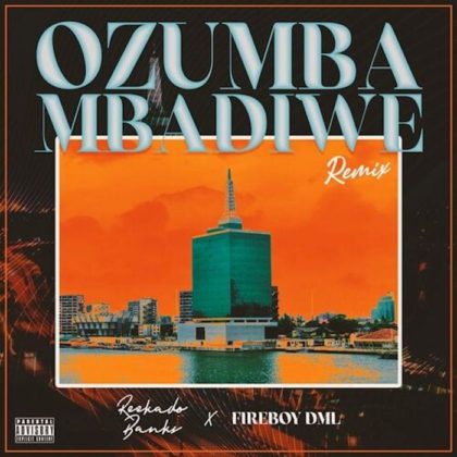 Official Ozumba Mbadiwe Remix Lyrics By Reekado Banks